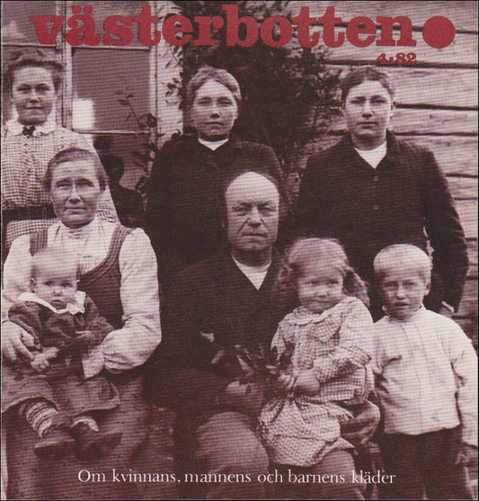 Västerbotten | 1982 / 4 : Om kvinnans, mannens och barnens kläder