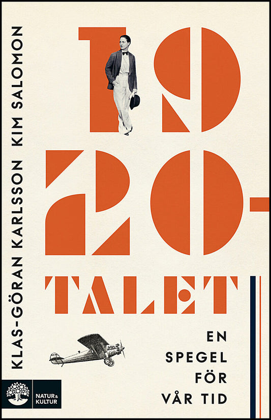 Karlsson, Klas-Göran | Salomon, Kim | 1920-talet : en spegel för vår tid : En spegel för vår tid