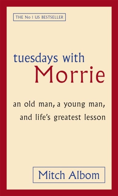 Albom, Mitch | Tuesdays with Morrie : An old man, a young man, and life's greatest lesson