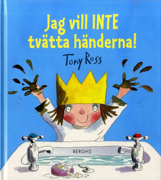 Ross, Tony | Jag vill inte tvätta händerna!