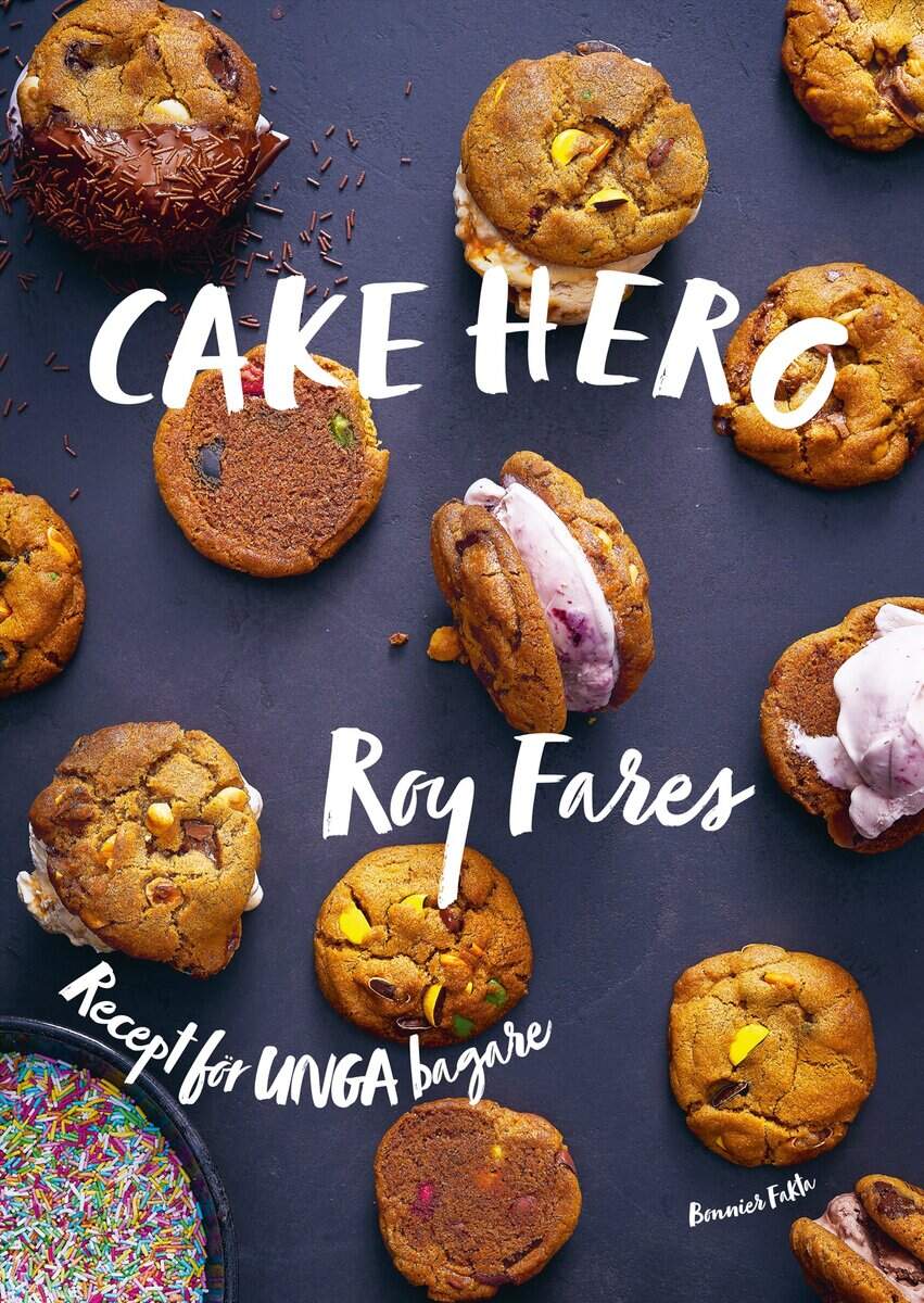 Fares, Roy | Cake hero : Recept för unga bagare