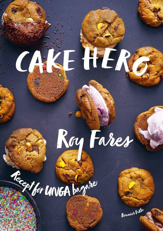 Fares, Roy | Cake hero : Recept för unga bagare