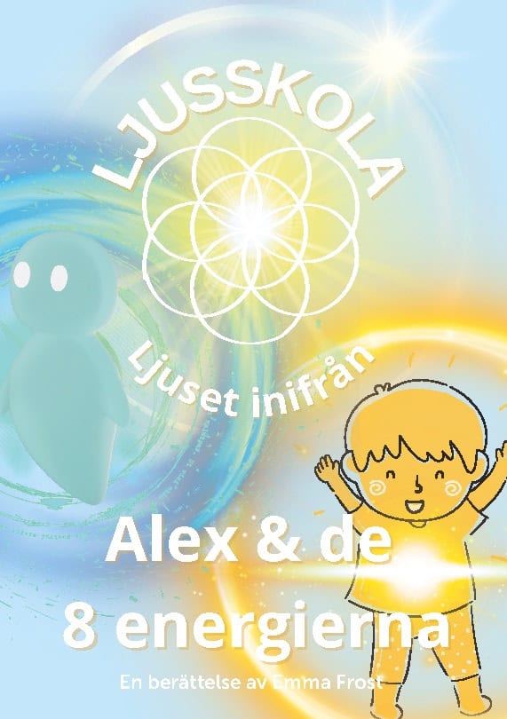 Frost, Emma | Ljusskola, Alex och de 8 energierna : Ljuset inifrån
