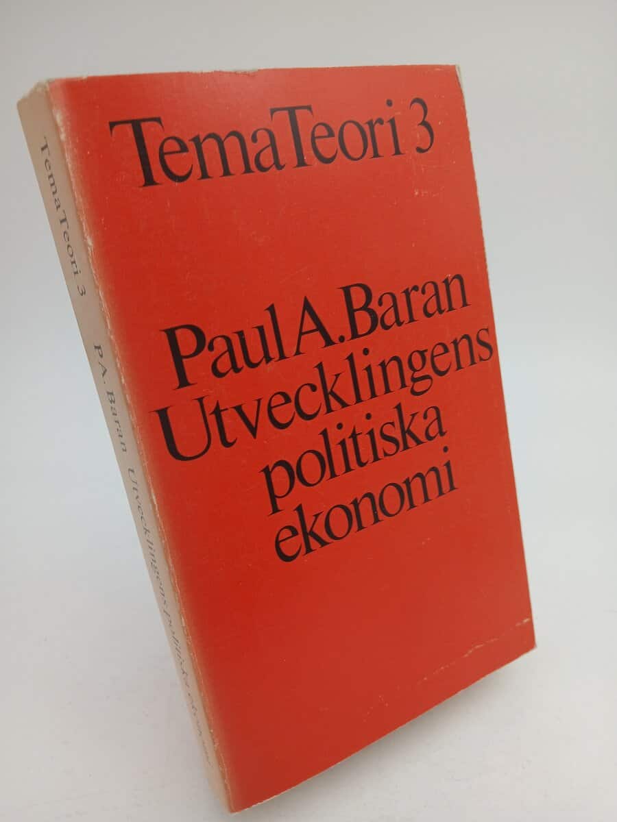 Baran, Paul A. | Tema teori 3 : Utvecklingens politiska ekonomi