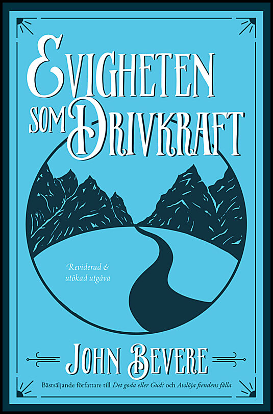 Bevere, John | Evigheten som drivkraft