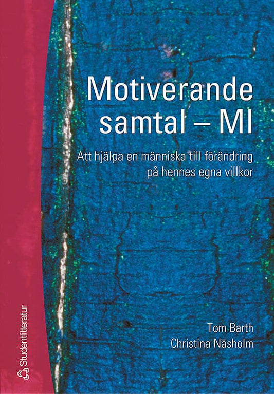 Barth, Tom | Näsholm, Christina | Motiverande samtal : MI