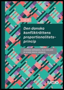 Grönbäck, Johanna | Karlson, Nils | Malm Lindberg, Henrik | Den danska konflikträttens proportionalitetsprincip