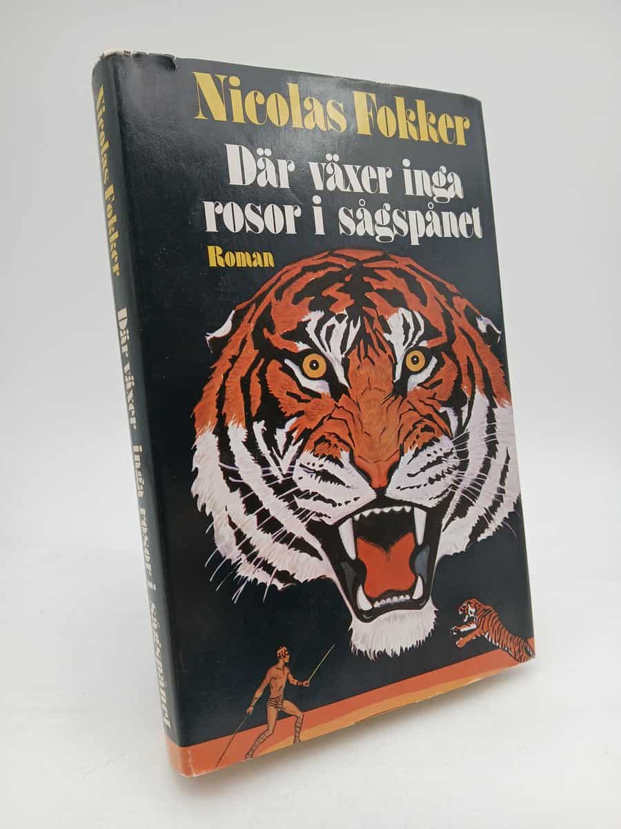 Fokker, Nicolas | Där växer inga rosor i sågspånet