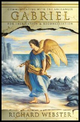 Webster, Richard | Gabriel : Communicating with the Archangel for Inspiration & Reconciliation