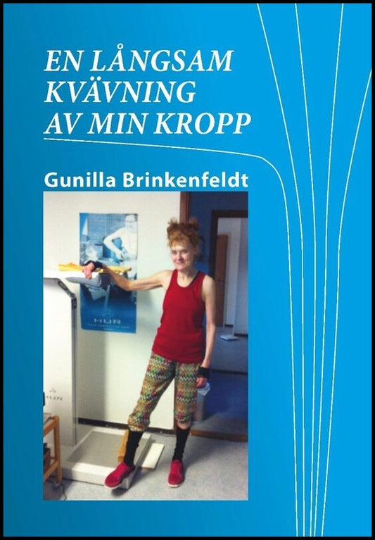 Brinkenfeldt, Gunilla | En långsam kvävning av min kropp