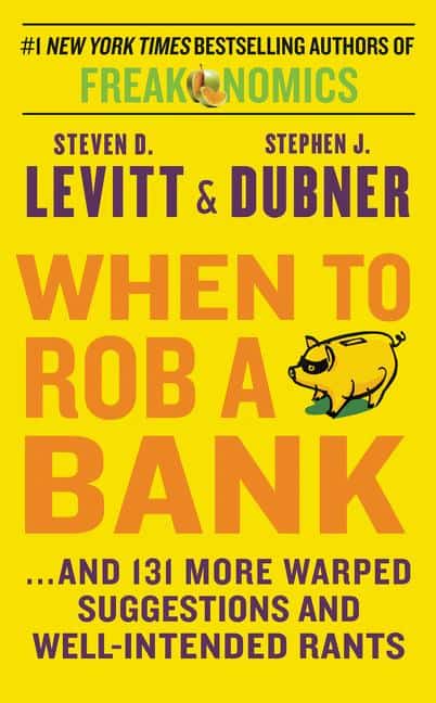 Levitt Steven D | When to Rob a Bank