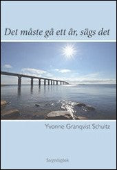 Schultz, Yvonne Granqvist | Det måste gå ett år, sägs det