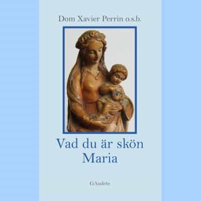 Perrin, Dom Xavier | Vad du är skön Maria