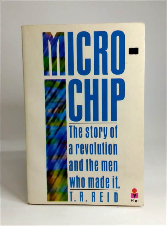 Reid, T. R. | Microchip : The story of a revolution and the men who made it