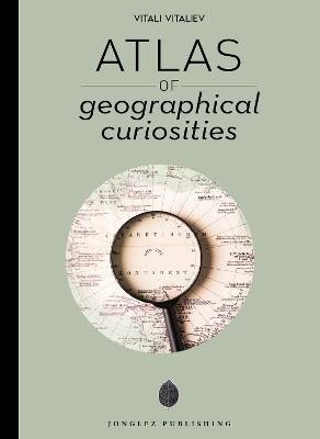 Vitaliev, Vitali | Atlas of Geographical Curiosities