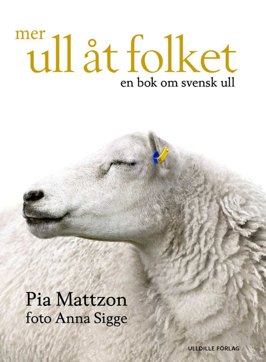 Mattzon, Pia | Mer ull åt folket : En bok om svensk ull
