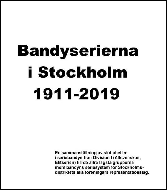 Persson, Björn [red.] | Bandyserierna i Stockholm 1911-2019