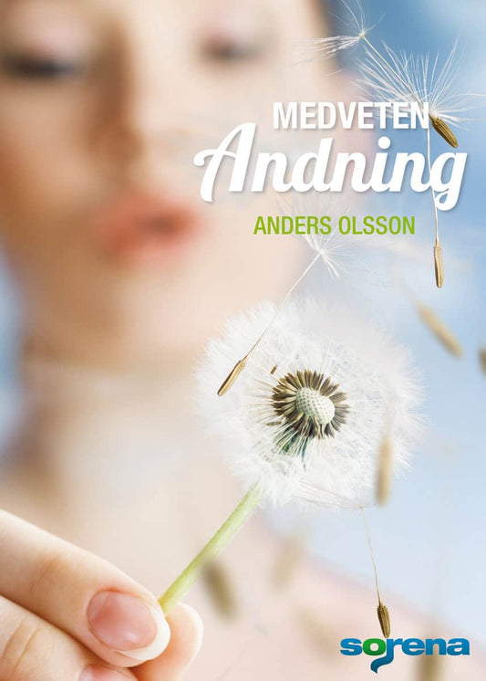 Olsson, Anders | Medveten andning : Grunden för hälsa energi och harmoni