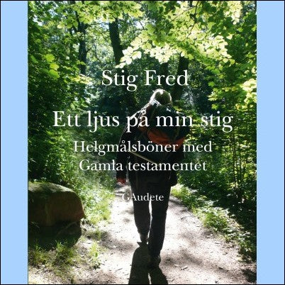 Fred, Stig | Ett ljus på min stig : Helgmålsböner med Gamla Testamentet