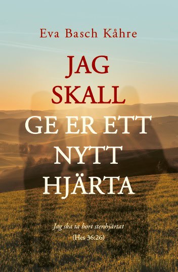 Basch Kåhre, Eva | Jag skall ge er ett nytt hjärta