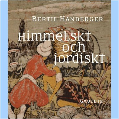 Hanberger, Bertil | Himmelskt och jordiskt