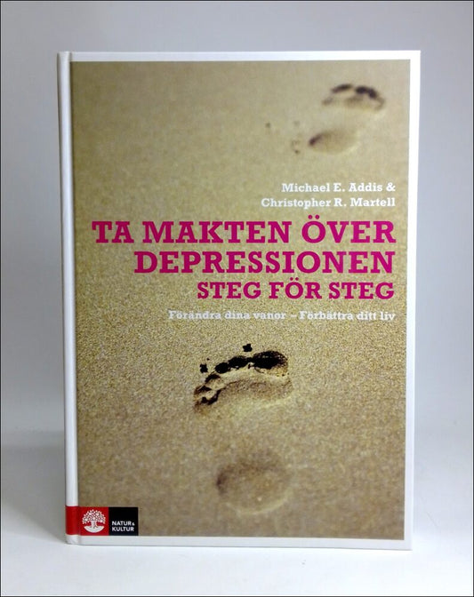 Addis, Michael E. | Martell, Christopher R. | Ta makten över depressionen steg för steg : Förändra dina vanor - förbättr...