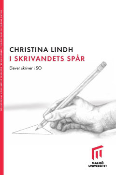 Lindh, Christina | I skrivandets spår : Elever skriver i SO