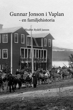 Rydell, Elisabet | Gunnar Jonson i Vaplan 1843-1912 : En familjehistoria