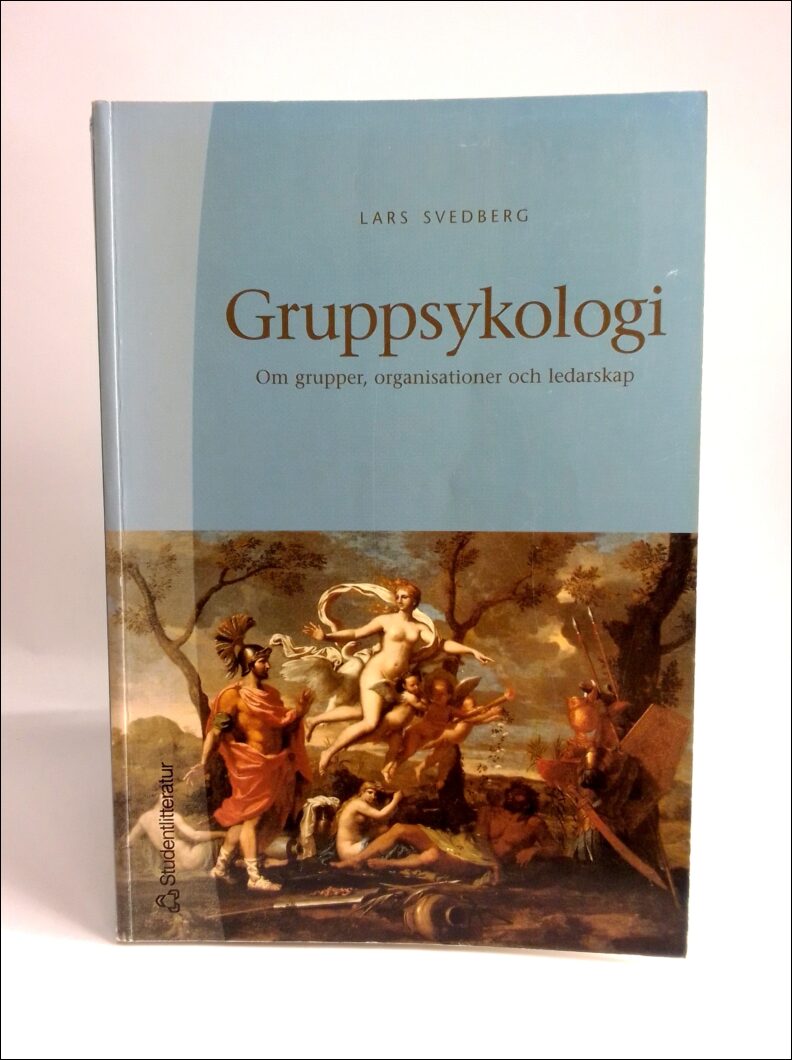 Svedberg, Lars | Gruppsykologi : Om grupper, organisationer och ledarskap : andra upplagan