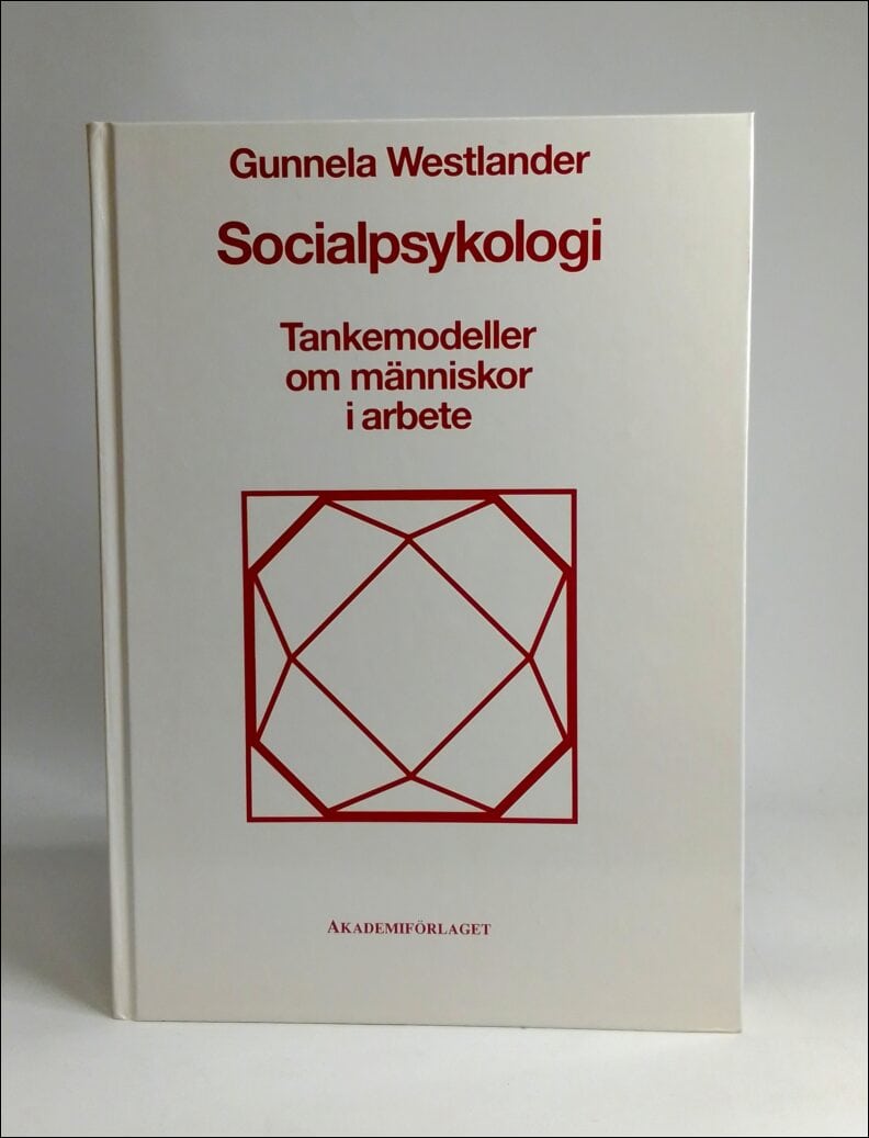 Westlander, Gunnela | Socialpsykologi : Tankemodeller om människor i arbete