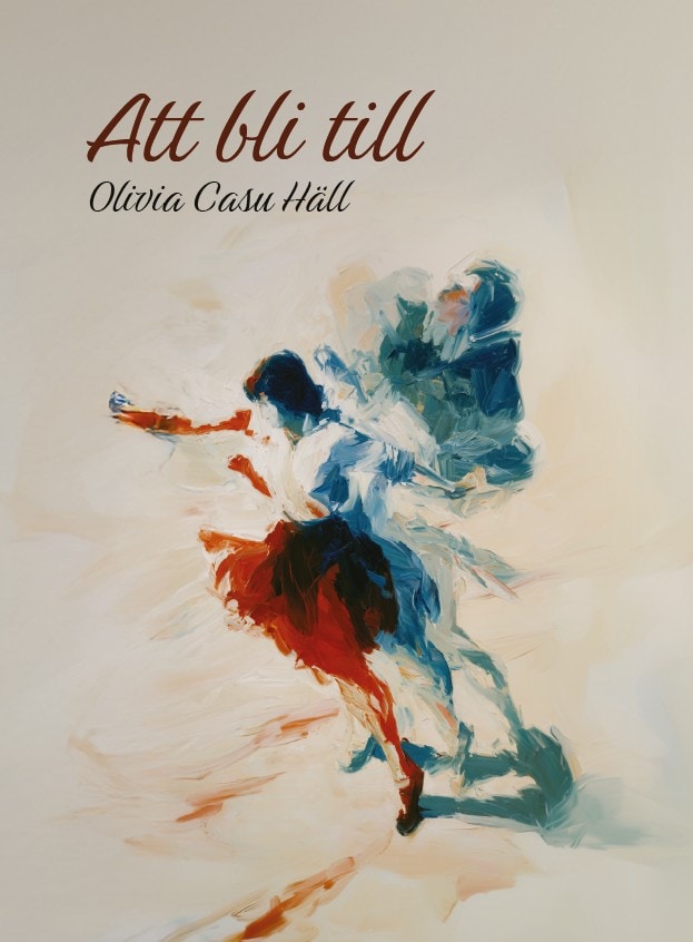 Casu Häll, Olivia | Att bli till