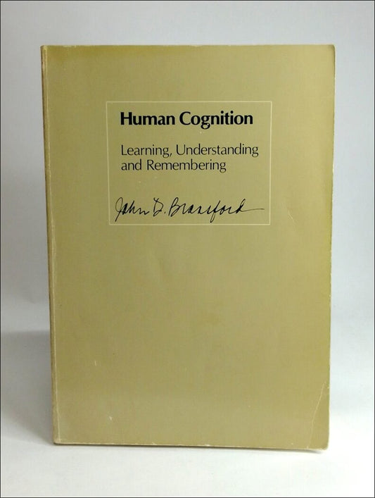 Bransford, John D. | Human cognition : Learning, understanding and remembering