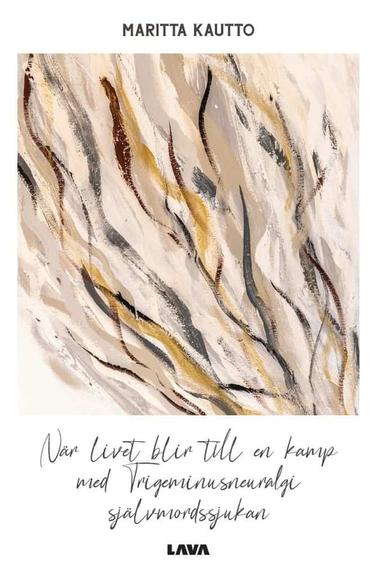 Kautto, Maritta | När livet blir till en kamp med Trigeminusneuralgi självmordssjukan