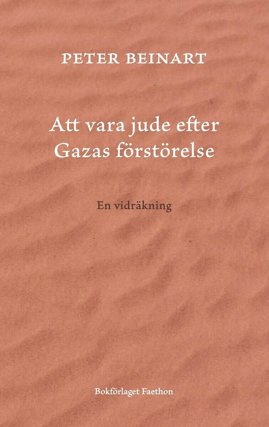 Beinart, Peter | Att vara jude efter Gazas förstörelse : En vidräkning