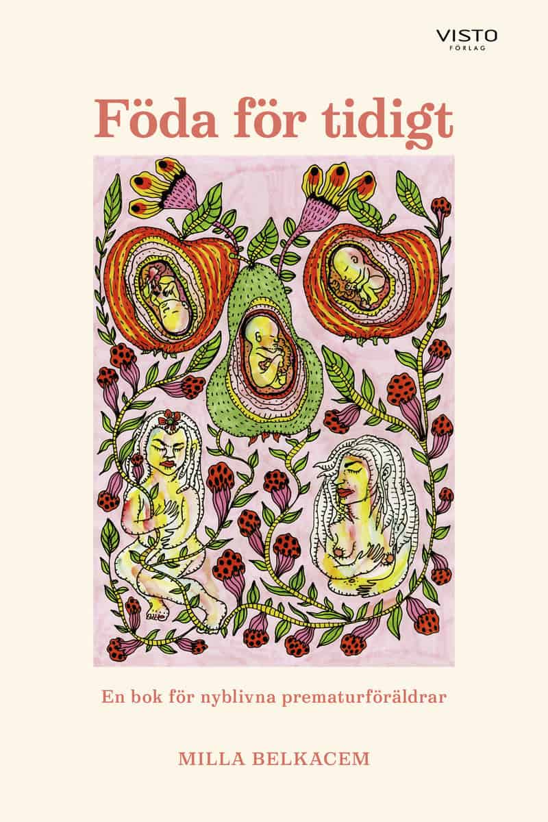 Belkacem, Milla | Föda för tidigt : En bok för nyblivna prematurföräldrar