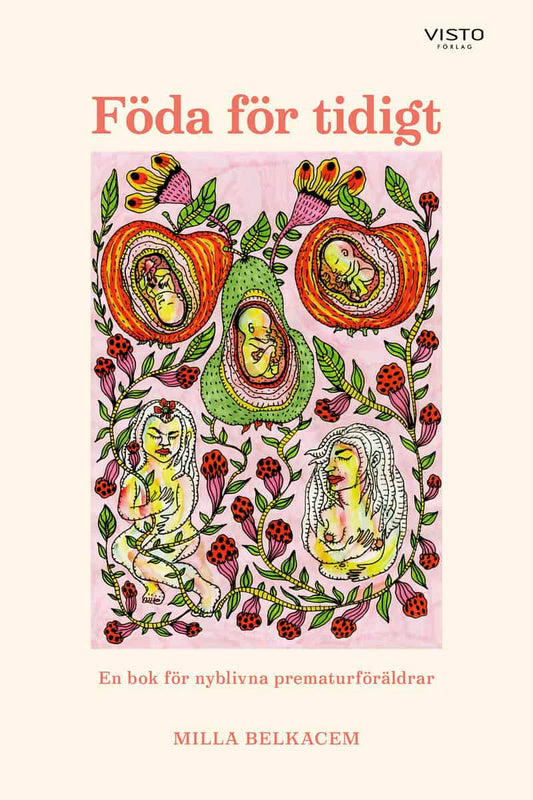 Belkacem, Milla | Föda för tidigt : En bok för nyblivna prematurföräldrar