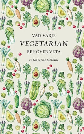 McGuire, Katherine | Vad varje vegetarian behöver veta