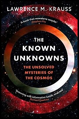 Krauss, Lawrence M. | The Known Unknowns