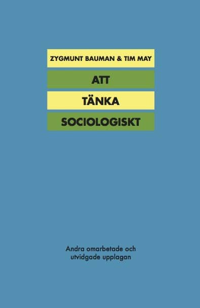 Bauman, Zygmunt| May, Tim | Att tänka sociologiskt