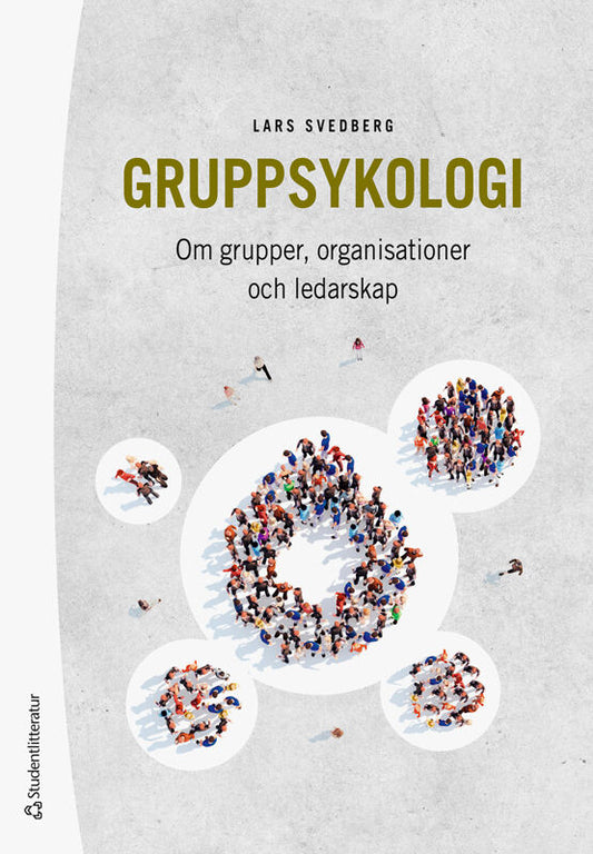 Svedberg, Lars | Gruppsykologi : Om grupper, organisationer och ledarskap