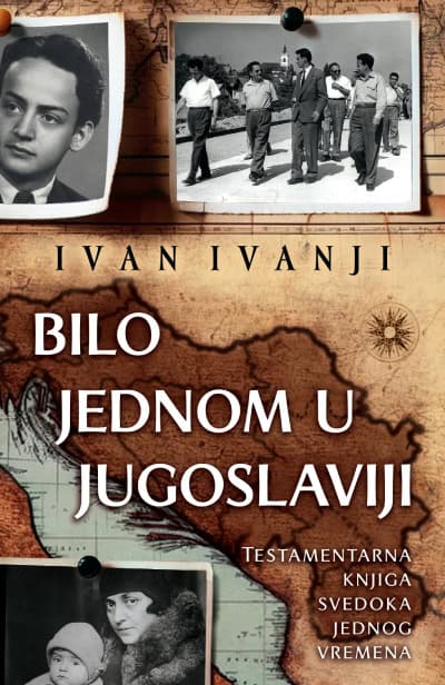 Ivanji, Ivan | Bilo jednom u Jugoslaviji