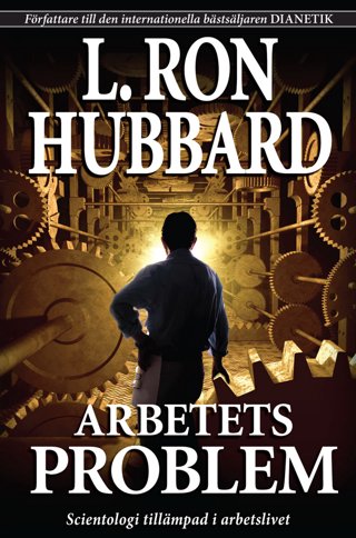 Hubbard, L. Ron | Arbetets problem