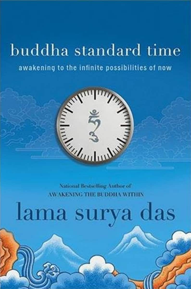 Das, Lama Surya | Buddha Standard Time : Awakening to the Infinite Possibilities of Now