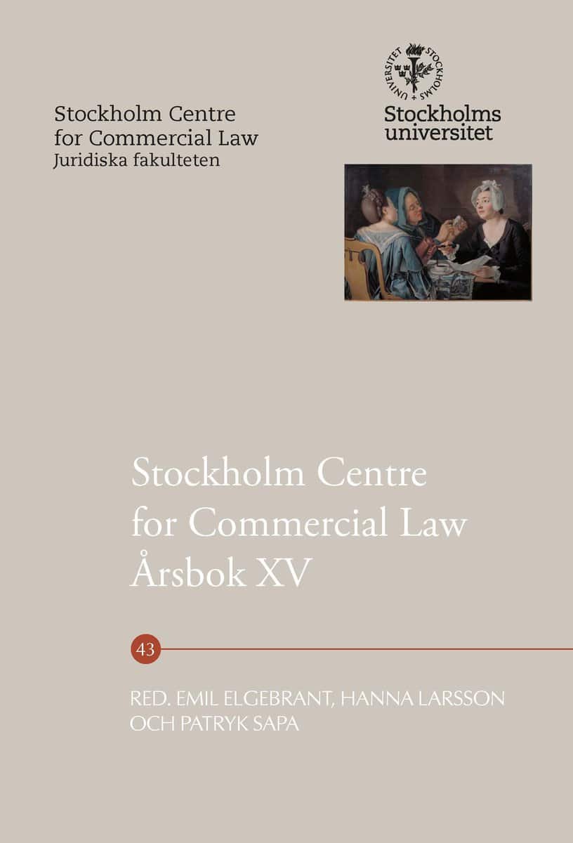 Elgebrant, Emil | Larsson, Hanna | Sapa, Patryk [red.] | Stockholm Centre for Commercial Law Årsbok XV