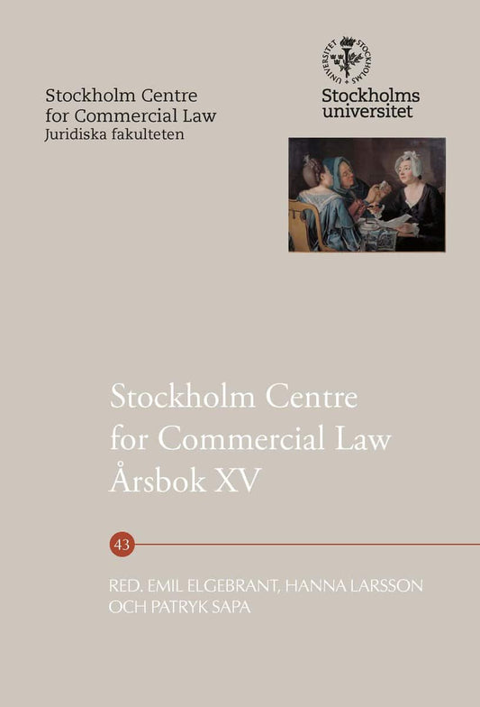 Elgebrant, Emil | Larsson, Hanna | Sapa, Patryk [red.] | Stockholm Centre for Commercial Law Årsbok XV