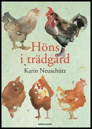 Neuschütz, Karin | Höns i trädgård