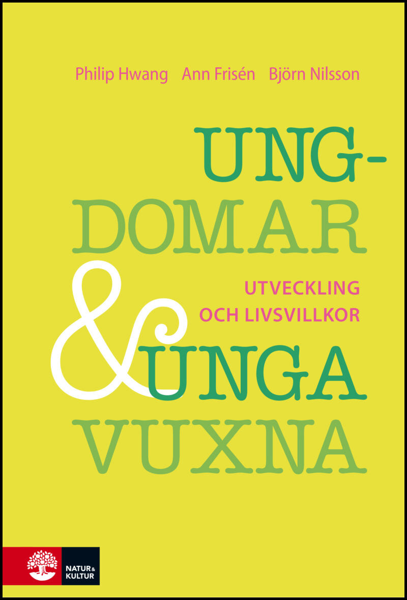 Hwang, Philip | Frisén, Ann | Nilsson, Björn | Ungdomar och unga vuxna : Utveckling och livsvillkor