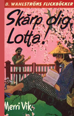 Vik, Merri | Skärp dig, Lotta!