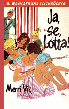 Vik, Merri | Ja, se Lotta!