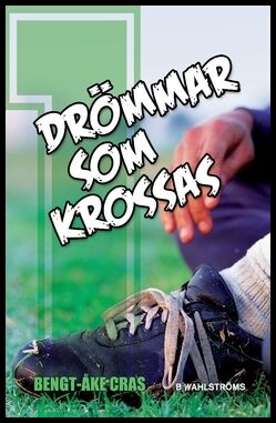 Cras, Bengt-Åke | Drömmar som krossas